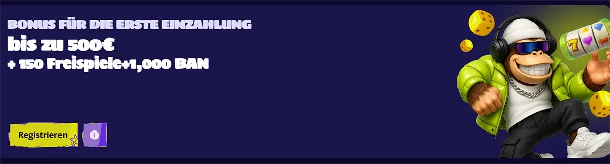 German casino welcome bonus banner for a first deposit offer up to €500 plus 150 free spins and 1,000 BAN, with a yellow registration button and a cartoon monkey holding a slot machine.